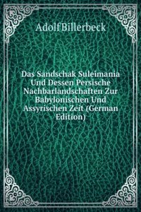 Das Sandschak Suleimania Und Dessen Persische Nachbarlandschaften Zur Babylonischen Und Assyrischen Zeit (German Edition)