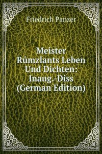 Meister Rumzlants Leben Und Dichten: Inaug.-Diss (German Edition)