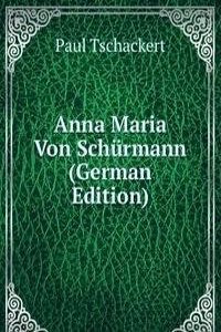 Anna Maria Von Schurmann (German Edition)