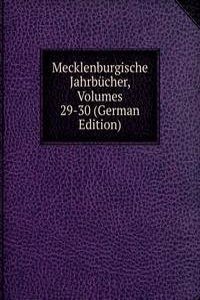 Mecklenburgische Jahrbucher, Volumes 29-30 (German Edition)