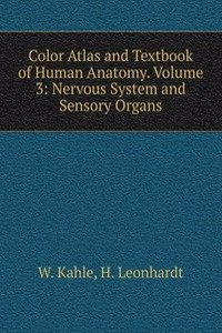 Color Atlas and Textbook of Human Anatomy. Volume 3: Nervous System and Sensory Organs