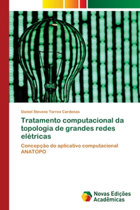 Tratamento computacional da topologia de grandes redes elétricas