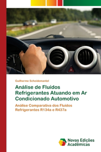 Análise de Fluídos Refrigerantes Atuando em Ar Condicionado Automotivo