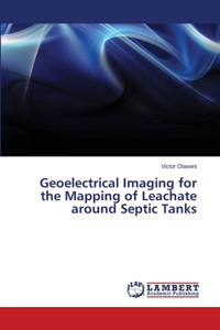 Geoelectrical Imaging for the Mapping of Leachate around Septic Tanks