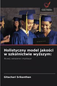 Holistyczny model jakości w szkolnictwie wyższym