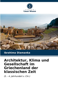 Architektur, Klima und Gesellschaft im Griechenland der klassischen Zeit