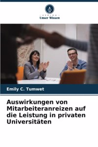 Auswirkungen von Mitarbeiteranreizen auf die Leistung in privaten Universitäten