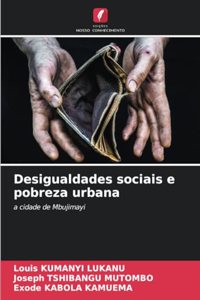 Desigualdades sociais e pobreza urbana