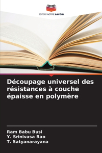 Découpage universel des résistances à couche épaisse en polymère