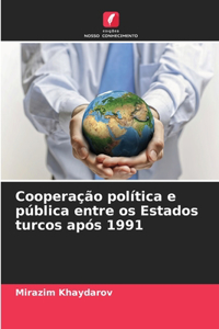 Cooperação política e pública entre os Estados turcos após 1991