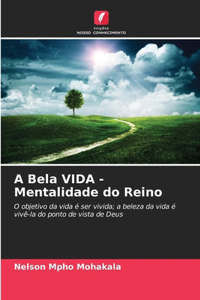 A Bela VIDA - Mentalidade do Reino