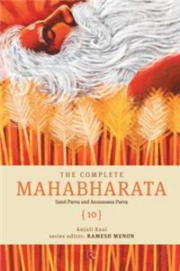 Complete Mahabharata [10] Santi Parva and Anusasana Parva