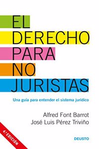 El derecho para no juristas: Una guia para entender el sistema juridico