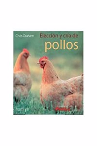 Eleccion y cria de pollos y gallinas