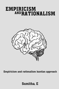 Empiricism and Rationalism Kantian Approach