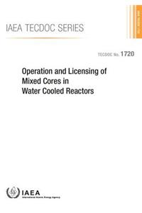 Operation and Licensing of Mixed Cores in Water Cooled Reactors