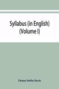 Syllabus (in English) of the documents relating to England and other kingdoms contained in the collection known as 