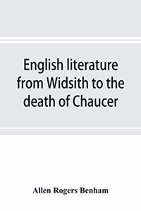 English literature from Widsith to the death of Chaucer; a source book