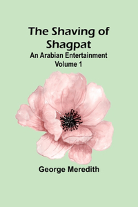 Shaving of Shagpat; an Arabian entertainment - Volume 1