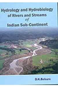 Hydrology And Hydrobiology Of Rivers And Streams Of Indian Sub-Continent