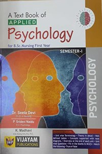 A Text Book of Applied Psychology for B.Sc.Nursing First Year SEMESTER-I ( As per INC New syllabus 2022-2023)