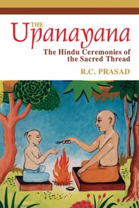 The Upanayana: The Hindu Ceremonies of the Sacred Thread
