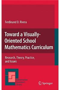 Toward a Visually-Oriented School Mathematics Curriculum
