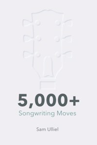 5,000+ Songwriting Moves