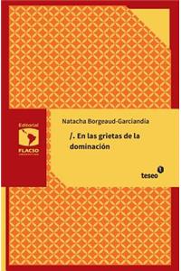 las grietas de la dominación