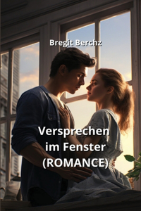 Versprechen im Fenster (ROMANCE)