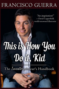 This is How You Do it, Kid--The Inventorpreneur's Handbook