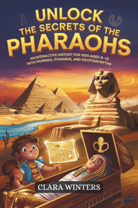 Unlock The Secrets Of The Pharaohs
