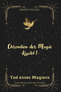 Chroniken der Magie: Kapitel 1 - Tod eines Magiers