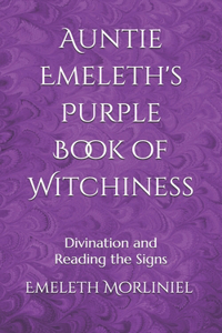 Auntie Emeleth's Purple Book of Witchiness