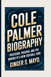 Cole Palmer Biography