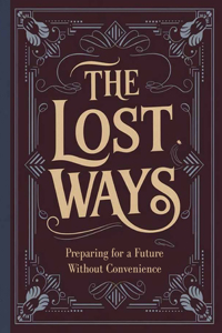 lost ways, Preparing for a Future Without Convenience