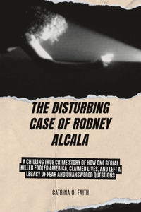 Disturbing Case of Rodney Alcala