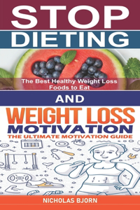 Stop Dieting & Weight Loss Motivation