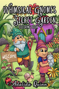 Whimsical Gnomes Secret Garden Coloring Book