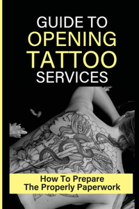 Guide To Opening Tattoo Services