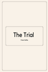 The Trial by Franz Kafka