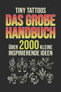 Tiny Tattoos - Das große Handbuch