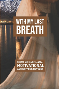 With My Last Breath
