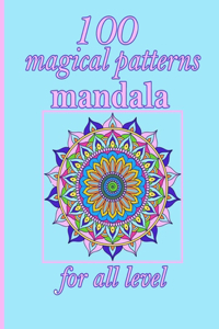 100 magical patterns mandala for all level