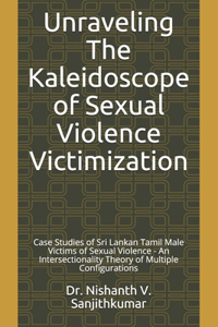 Unraveling The Kaleidoscope of Sexual Violence Victimization