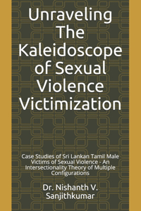 Unraveling The Kaleidoscope of Sexual Violence Victimization