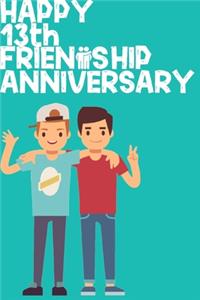 Happy 13th Friendship Anniversary Notebook