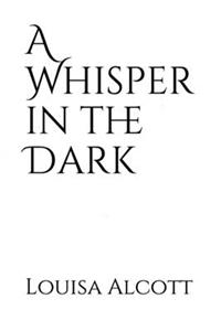 A Whisper in the Dark