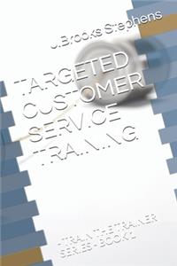Targeted Customer Service Training