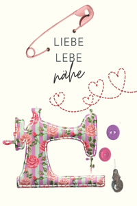 Liebe, lebe, nähe